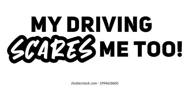 My Driving Scares Me Too Car bumper Sticker Decal