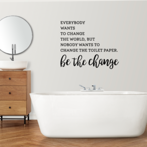 Be The Change Vinyl Decal Wall Sticker