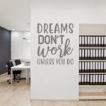 Dreams Don't Work Unless You Do Vinyl Decal Wall Sticker