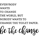 Be The Change Vinyl Decal Wall Sticker