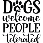 Dog's Welcome, People Tolerated Vinyl Decal Wall Sticker