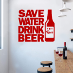 Save Water Drink Beer Bottle Restaurant Cafe Bar Wall Decal