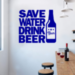 Save Water Drink Beer Bottle Restaurant Cafe Bar Wall Decal