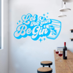 Let the Fun Be Gin Restaurant Cafe Bar Wall Decal