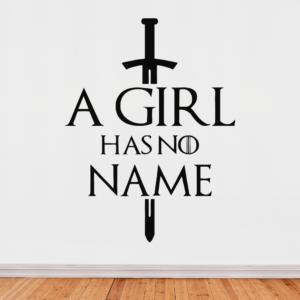 Game of the Thrones A Girl Has No Name Wall Decal