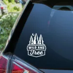 Wild and Free Car bumper Sticker Vinyl Decal