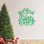 Believe in Santa Vinyl Decal Sticker - Green