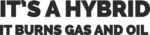 It's a Hybrid Decal Car Bumper Sticker